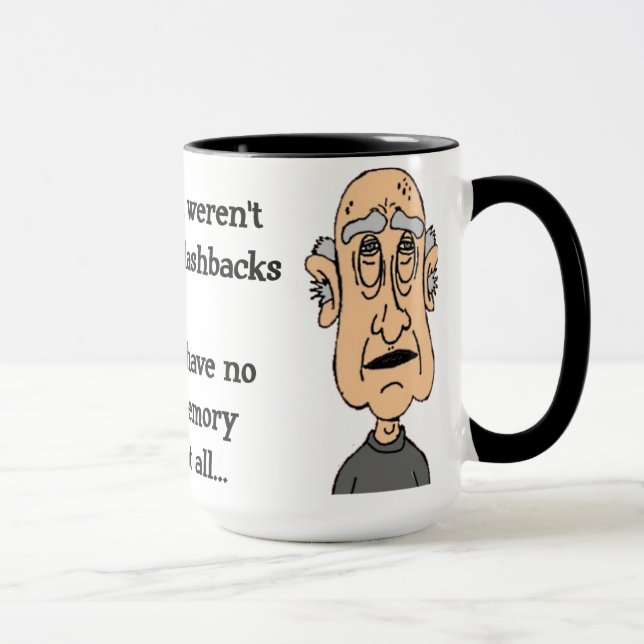 if it weren't for flashbacks... mug (Right)