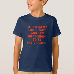 If it weren't for physics T-Shirt
