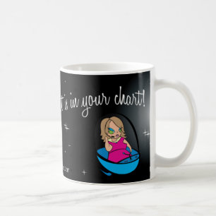If it's in your heart it's in your chart! coffee mug