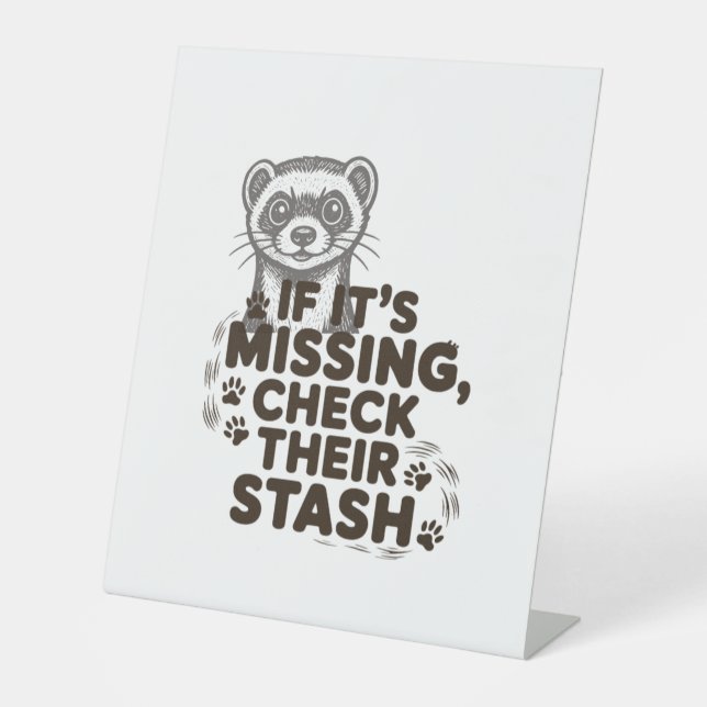 If its missing, check their stash pedestal sign (Front)