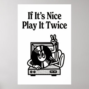 If it's nice play it twice poster