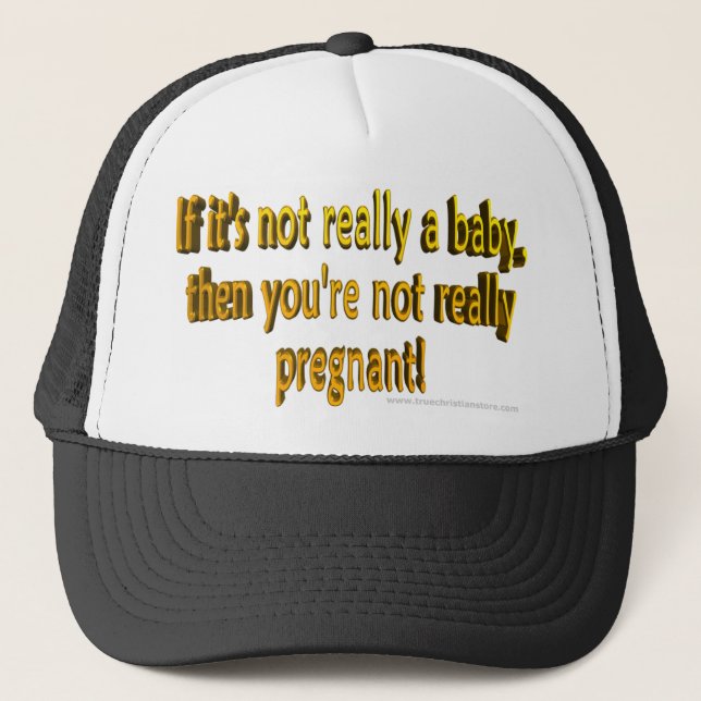 If it's not a baby then you aren't pregnant hat (Front)