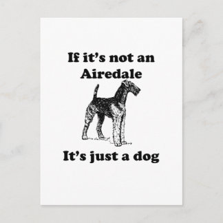 If It's Not An Airedale Postcard