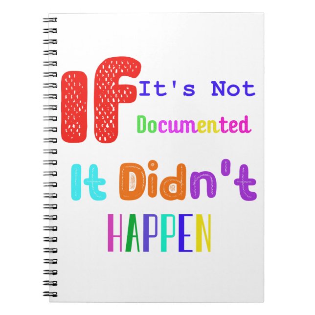 If It's Not Documented It Didn't Happen Notebook (Front)