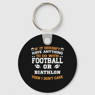 If It's Not Footbyll Or Biathlon I Don't Care Key Ring