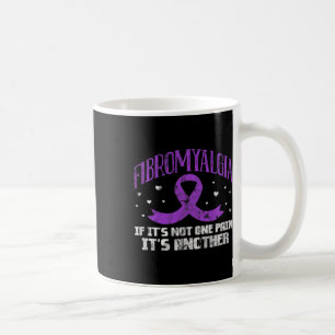 If It's Not One Pain It's Another Fibro Grunge Coffee Mug