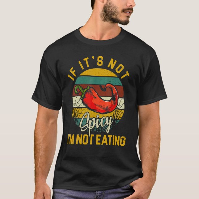 If It's Not Spicy I'm Not Eating Retro Thai Food T-Shirt (Front)