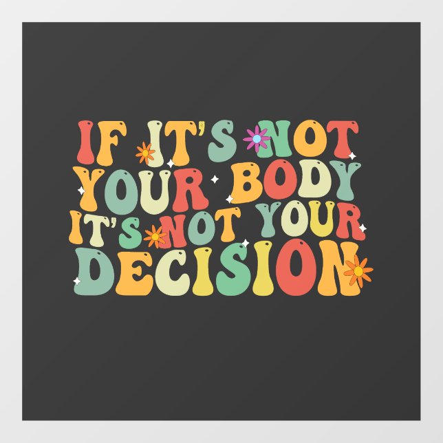 If it's Not You Body It's not Your Decision Pro  (Sheet)