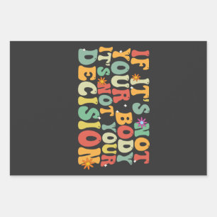 If it's Not You Body It's not Your Decision Pro Wrapping Paper Sheet
