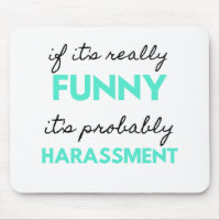 If It's Really Funny It's Probably Harassment 2
