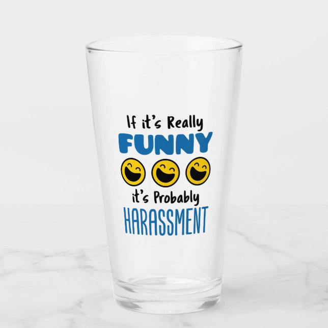 If It's Really Funny Probably Harassment HR Glass (Front)