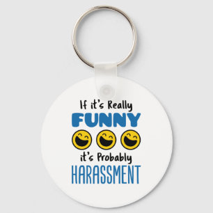 If It's Really Funny Probably Harassment HR Key Ring