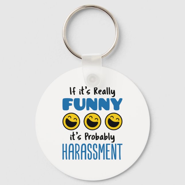 If It's Really Funny Probably Harassment HR Key Ring (Front)
