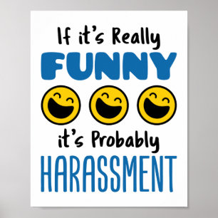 If It's Really Funny Probably Harassment HR Poster
