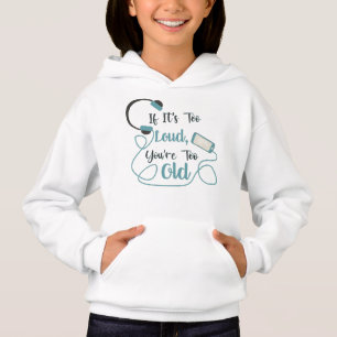 If it's too loud, you're too old music funny quote
