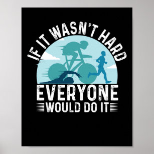 If It's Wasn't Hard Everone Triathlon Poster