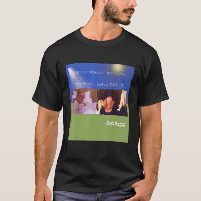 If itu2019s so wrong being me why does it feel so  T-Shirt (Front)