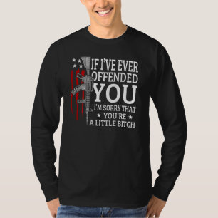 If Ive Ever Offended You Im Sorry Design On Back T-Shirt