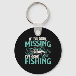 If I've Gone Missing I've Gone Fishing - Fish Angl Key Ring