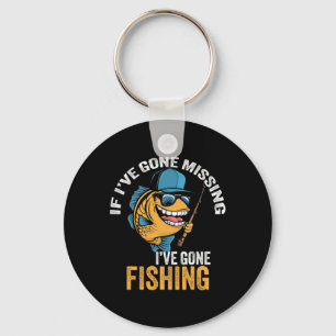 If I've Gone Missing I've Gone Fishing Fisherman 1 Key Ring