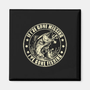 If I've Gone Missing I've Gone Fishing Fisherman 2 Magnet