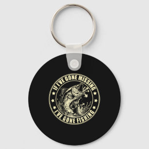 If I've Gone Missing I've Gone Fishing Fisherman  Key Ring