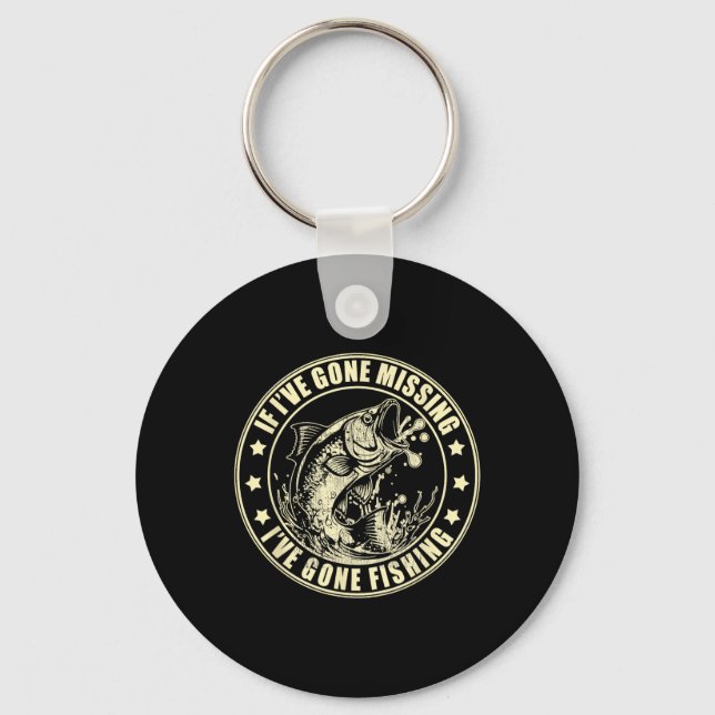 If I've Gone Missing I've Gone Fishing Fisherman  Key Ring (Front)
