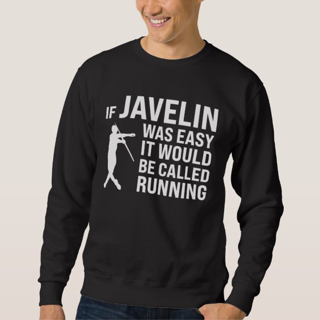 If Javelin was easy Javelin Sweatshirt (Front)