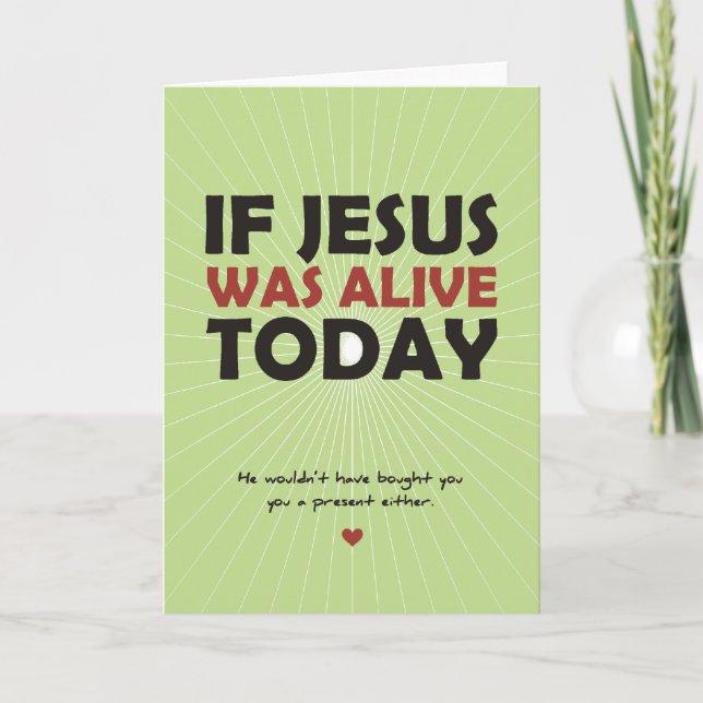 If Jesus Was Alive Today Holiday Card (Front)