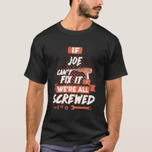 If JOE Can't Fix It We're All Screwed T-Shirt