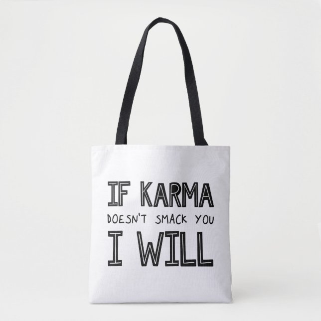 If Karma Doesn't Smack You I Will Tote Bag (Front)
