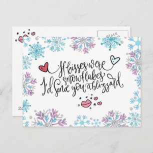 If Kisses were Snowflakes I'd Send You a Blizzard Postcard
