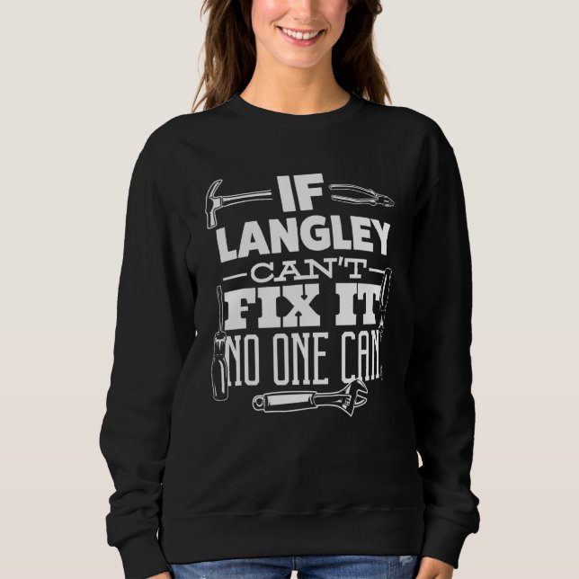 If Langley Can't Fix It No One Can Handyman Fix It Sweatshirt (Front)