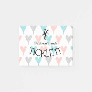 If life doesn't laugh, Tickle it Funny Life Quote Post-it Notes