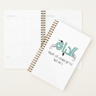 If life doesn't smile at you, tickle it!  planner