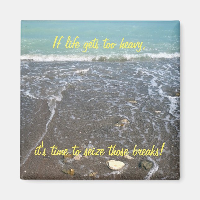 If life gets too heavy Inspirational Magnet (2b) (Front)