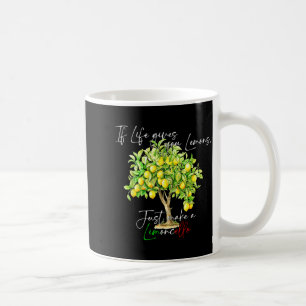 If Life Gives Lemons Makes A Limoncello Per Favore Coffee Mug