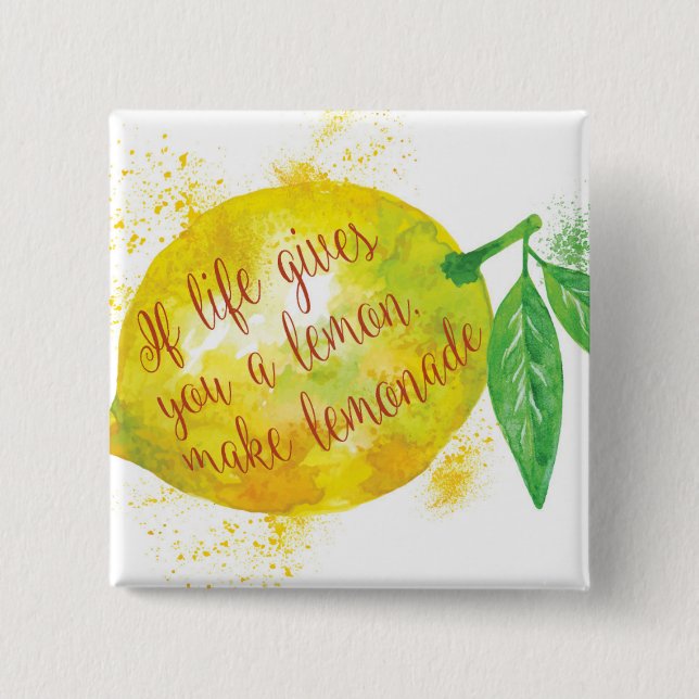 If Life Gives You A Lemon, Make Lemonade 15 Cm Square Badge (Front)