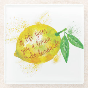 If Life Gives You A Lemon, Make Lemonade Glass Coaster