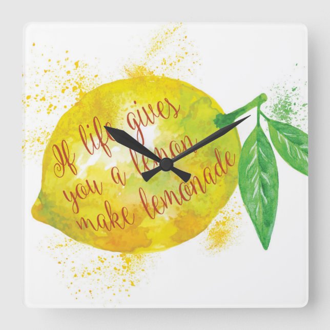 If Life Gives You A Lemon, Make Lemonade Square Wall Clock (Front)