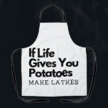 If Life Gives you a Potatoes Make a Latke  Apron<br><div class="desc">Hanukkah humour,  Jewish food pun,  potato joke,  latke lover fun,  Jewish culture laugh,  Hanukkah 2025,  traditional meets modern,  festival of lights funny,  Jewish holiday food,  witty holiday saying</div>