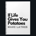 If Life Gives you a Potatoes Make a Latke  Notebook<br><div class="desc">Hanukkah humour,  Jewish food pun,  potato joke,  latke lover fun,  Jewish culture laugh,  Hanukkah 2025,  traditional meets modern,  festival of lights funny,  Jewish holiday food,  witty holiday saying</div>