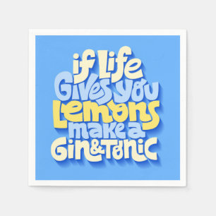 If Life Gives You Lemons Make A Gin and Tonic Napkin