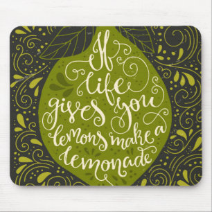 If Life Gives You Lemons Make A Lemonade Mouse Pad