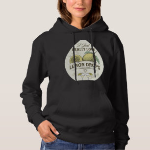 If Life Gives You Lemons Make Lemon Drops Funny Hoodie