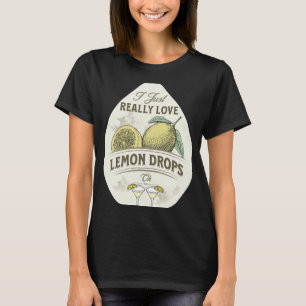 If Life Gives You Lemons Make Lemon Drops Funny T-Shirt