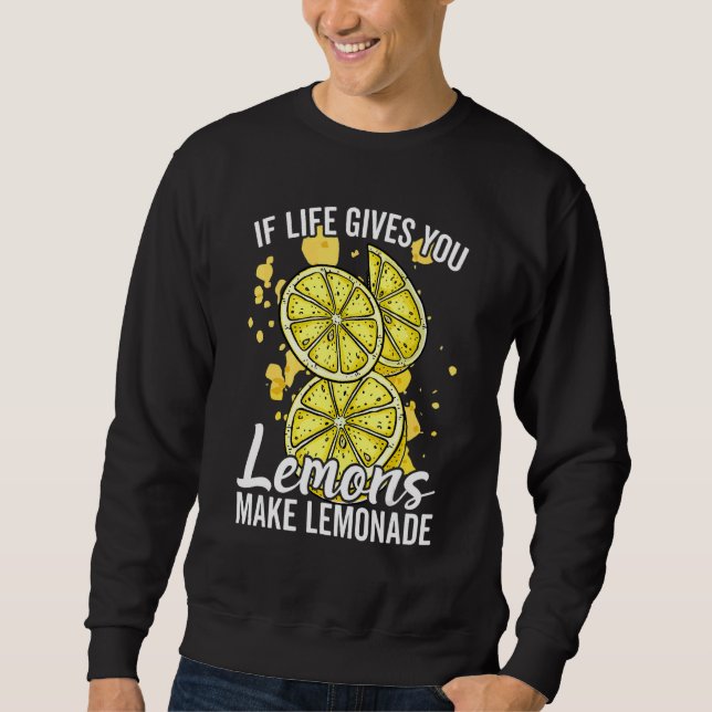 If Life Gives You Lemons Make Lemonade Stand for K Sweatshirt (Front)