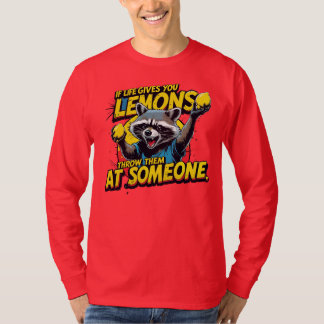 If life gives you lemons. T-Shirt