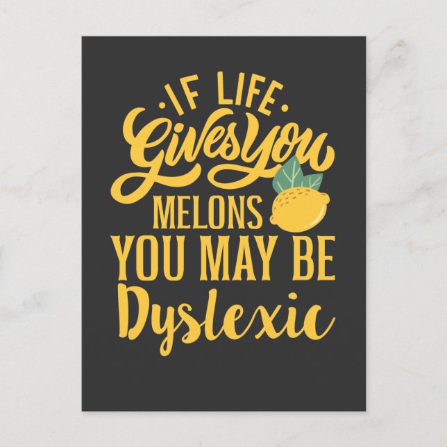 If Life Gives You Melons You May Be Dyslexic Postcard (Front)