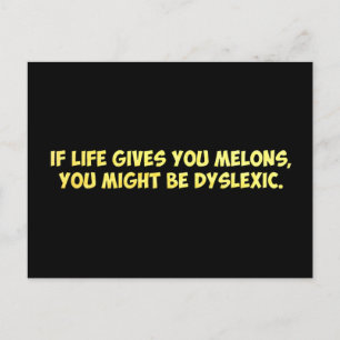 If Life Gives you Melons, You Might Be Dyslexic Postcard